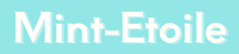 Mint-Etoile|ミントエトワール